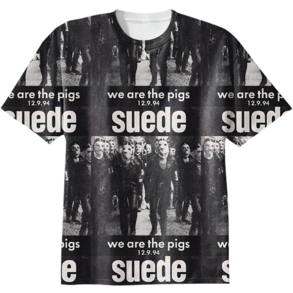 Suede We Are The Pigs All Over