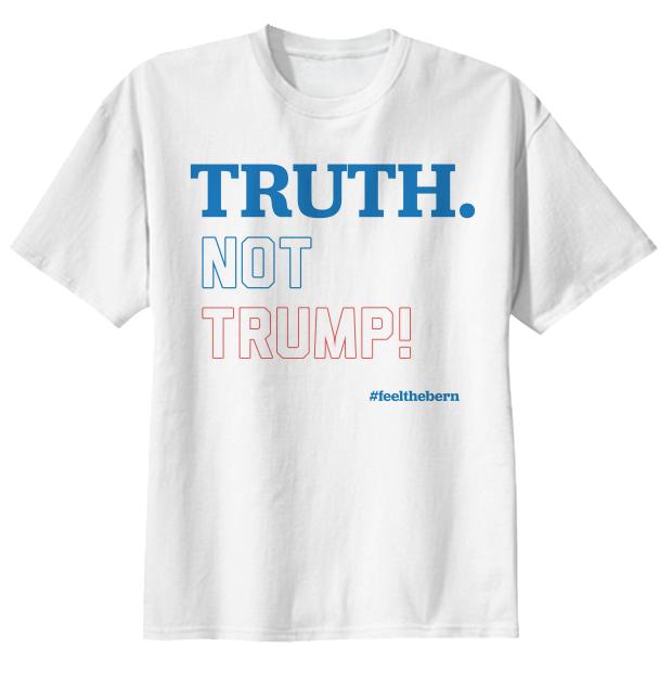 Truth Not Trump Bernie Sanders 2016 Tee
