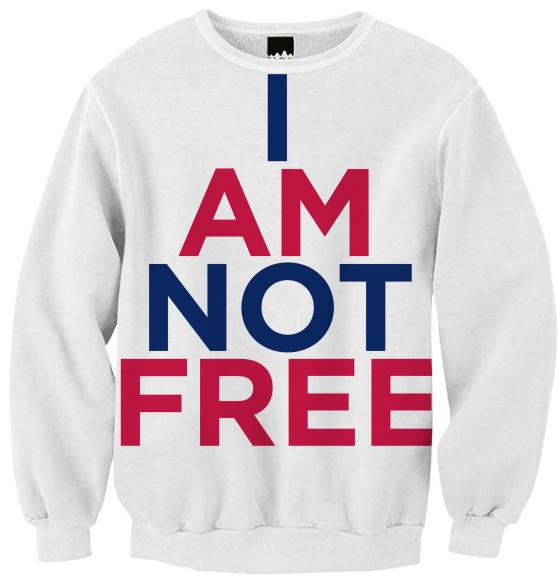 I AM NOT FREE Sweatshirt