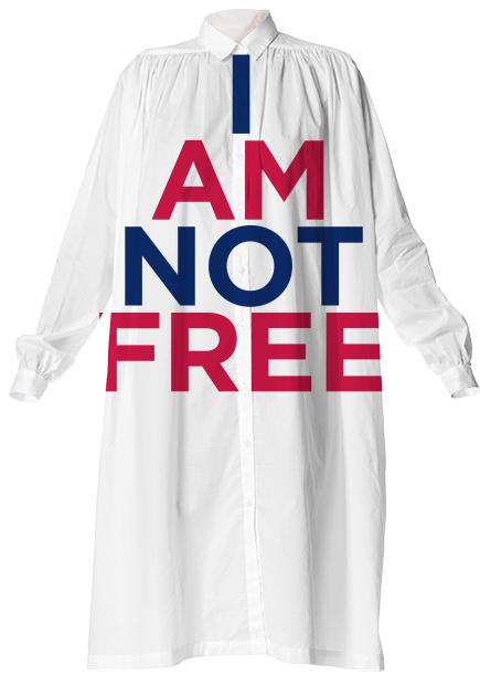 I AM NOT FREE Shirt Dress