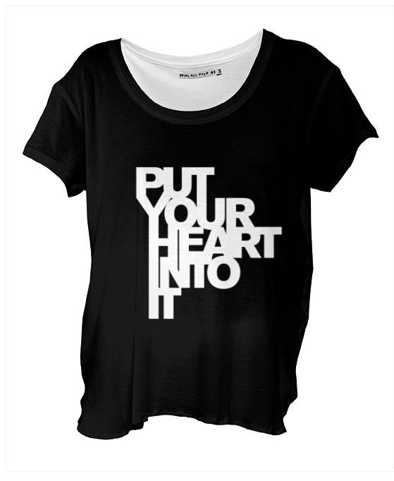 PUT YOUR HEART INTO IT