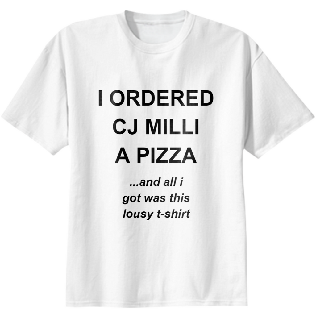 I ORDERED CJ MILLI A PIZZA