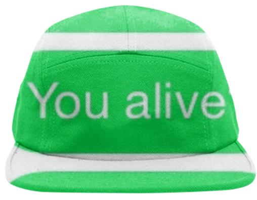 you alive
