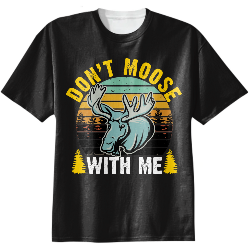 Retro – Don't Moose with Me Shirt