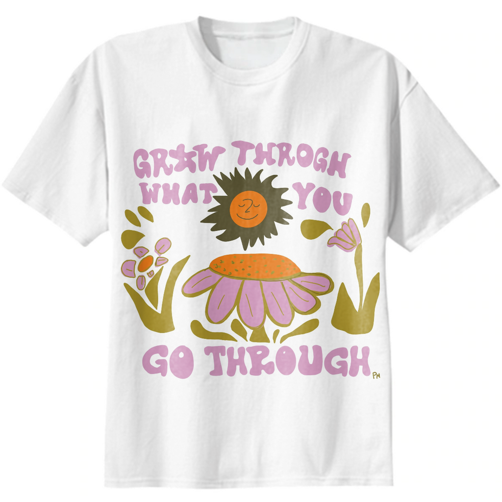 grow through what you go through tee