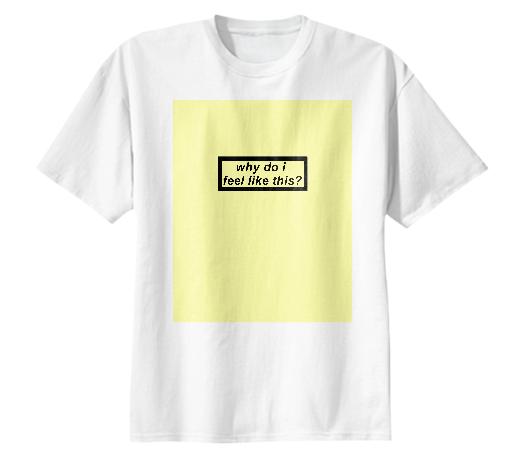 why do i feel like this