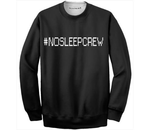 nosleepcrew Sweatshirt