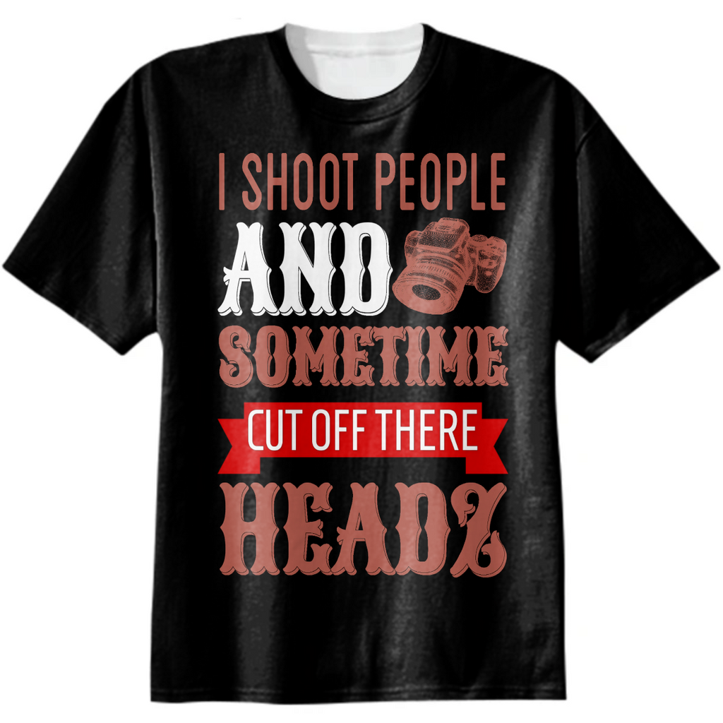 I shoot people and sometimes cut off there herds