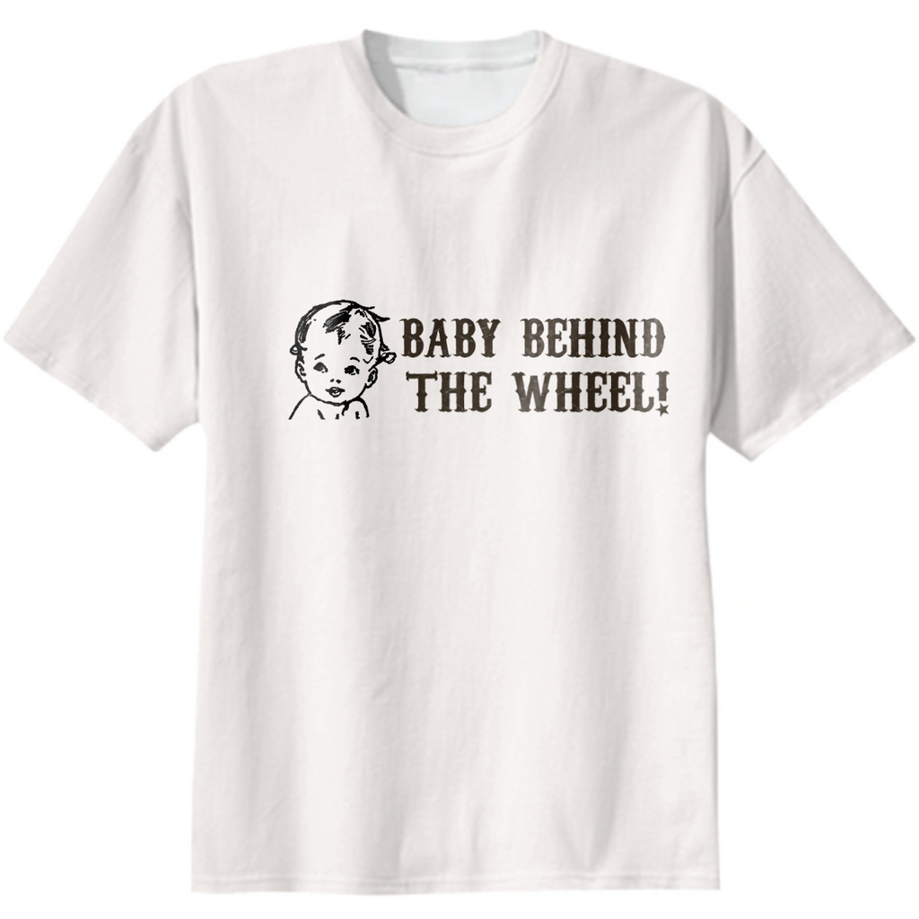 baby behind the wheel shirt