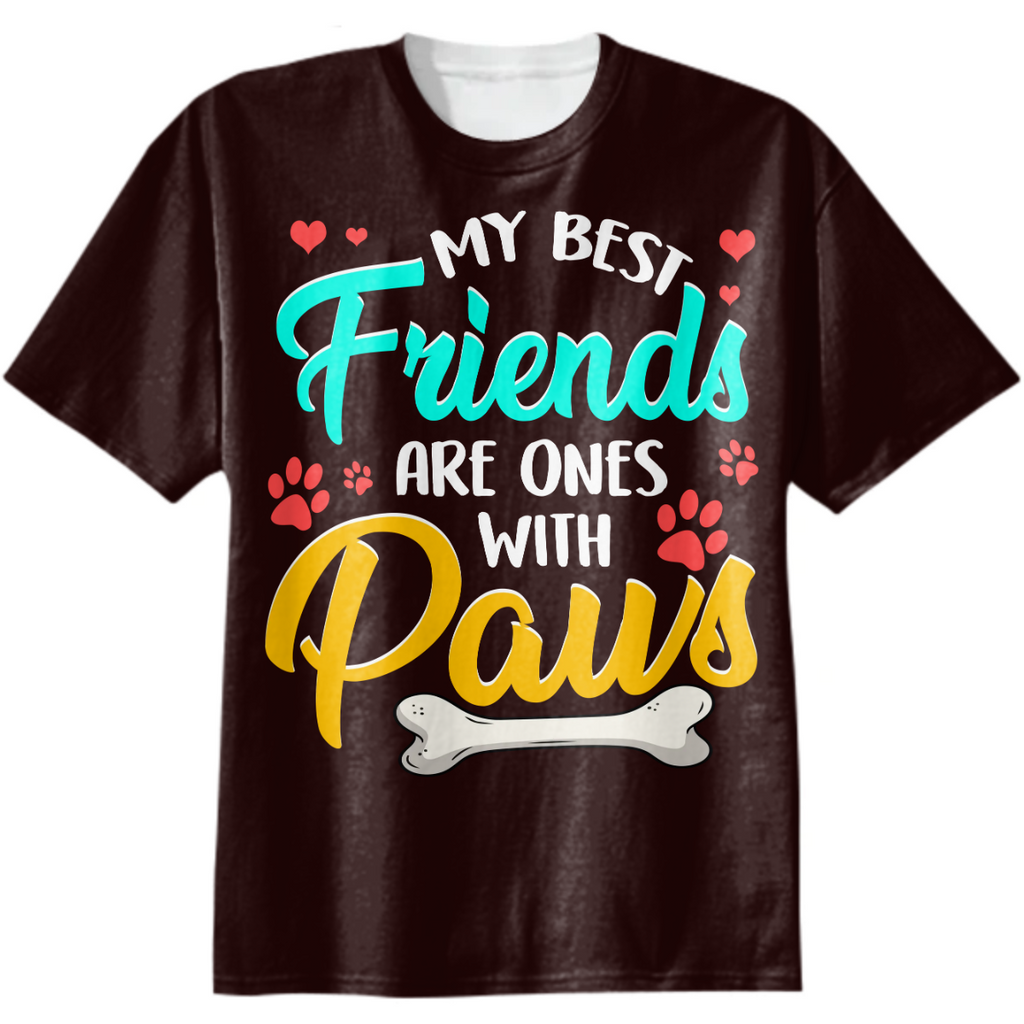 my best friends are ones with paws
