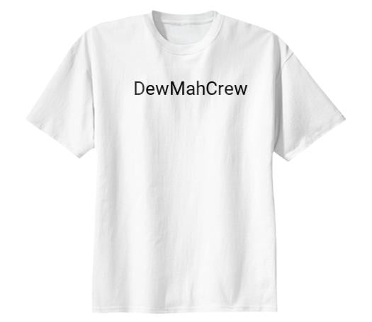 DewMahCrew Text Shirt