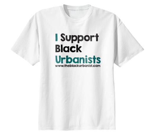 I Support Black Urbanists T shirt