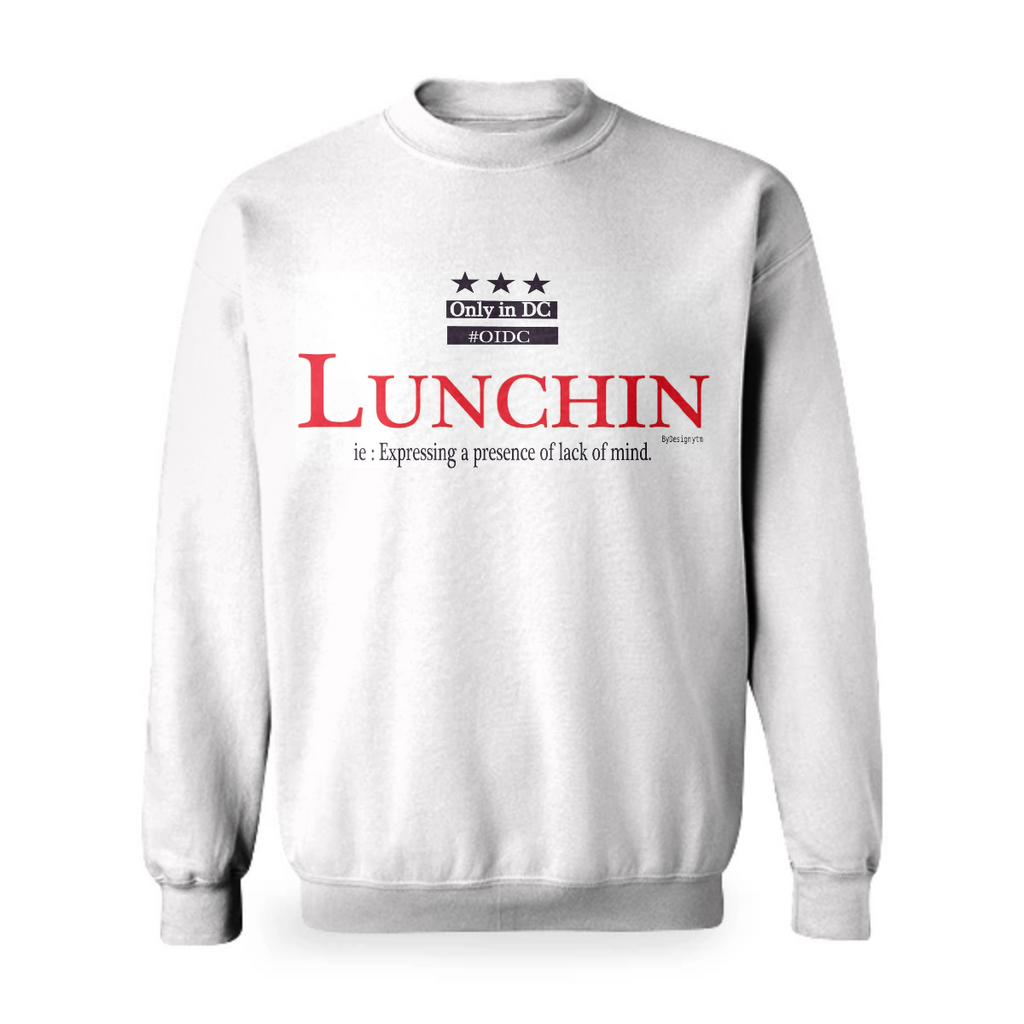 Lunchin -Only in D.C. Sweatshirt