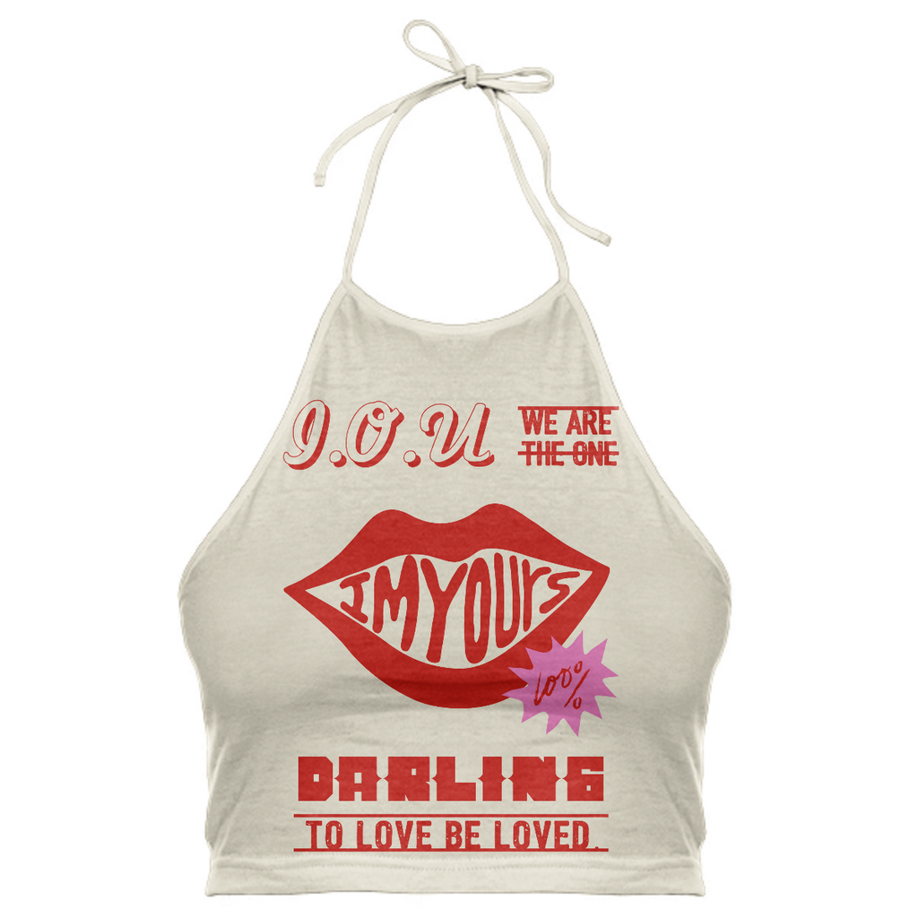 “ I’m Yours I.O.U” Halter Top