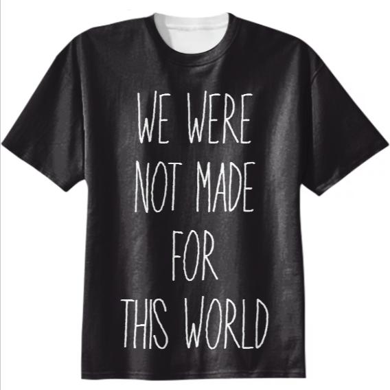 Not for this world tee by TapWater Tees