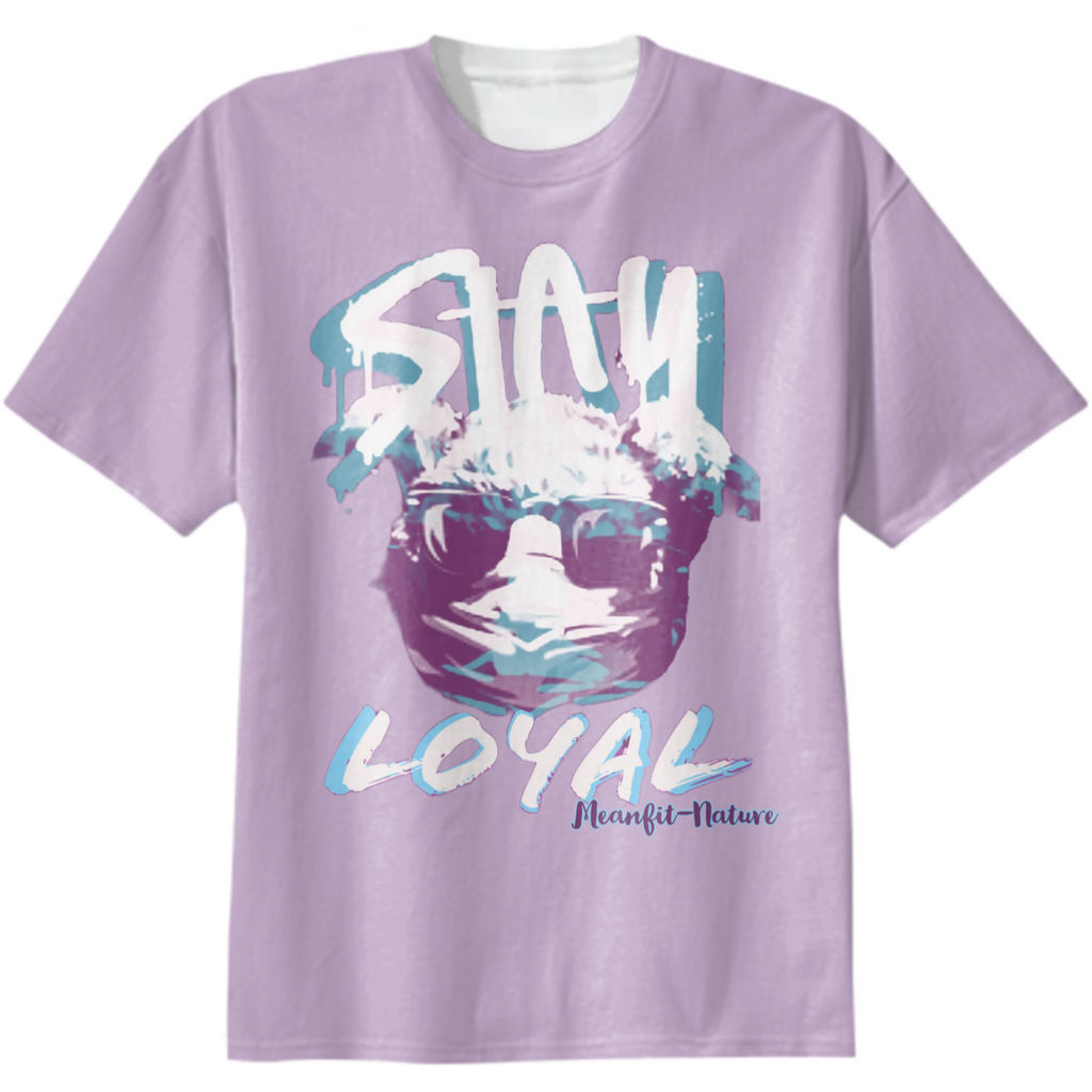 Stay loyal T-shirt