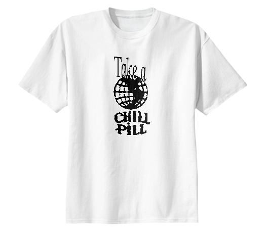Take a chill pill Tee