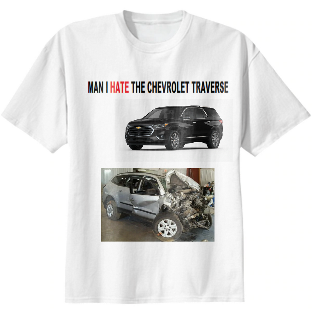 man i hate the chevrolet traverse