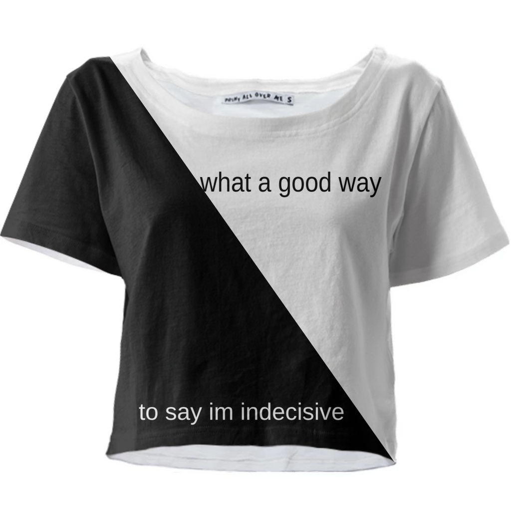 indecisive shirt