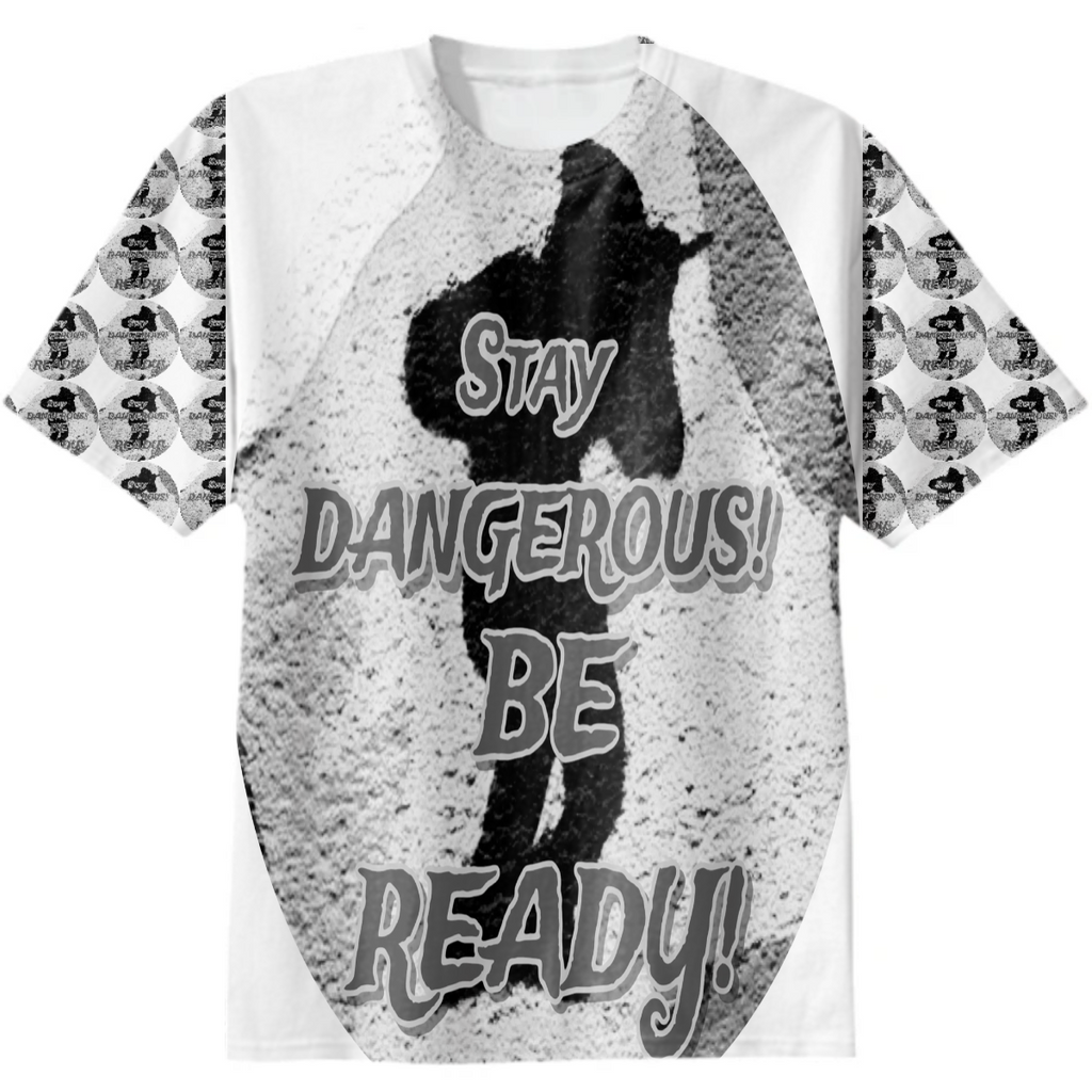 Stay Dangerous Be Ready