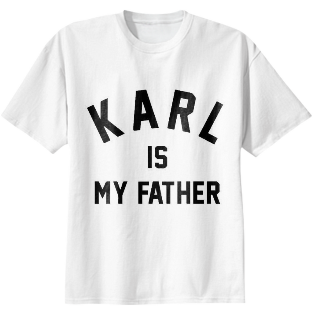 Tee-shirt ''Karl is my father"
