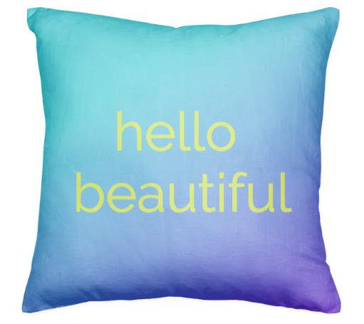 Hello Beautiful Pillow