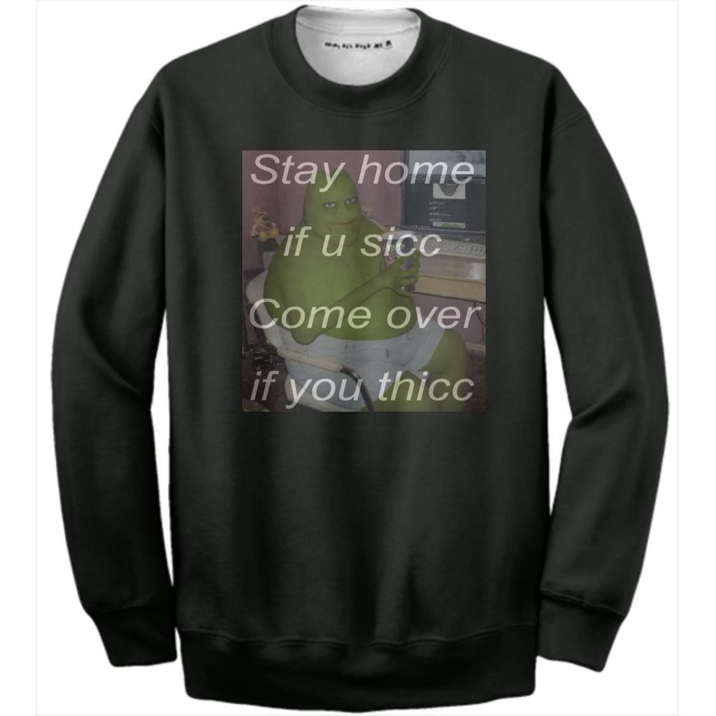 Sicc thicc sweatshirt