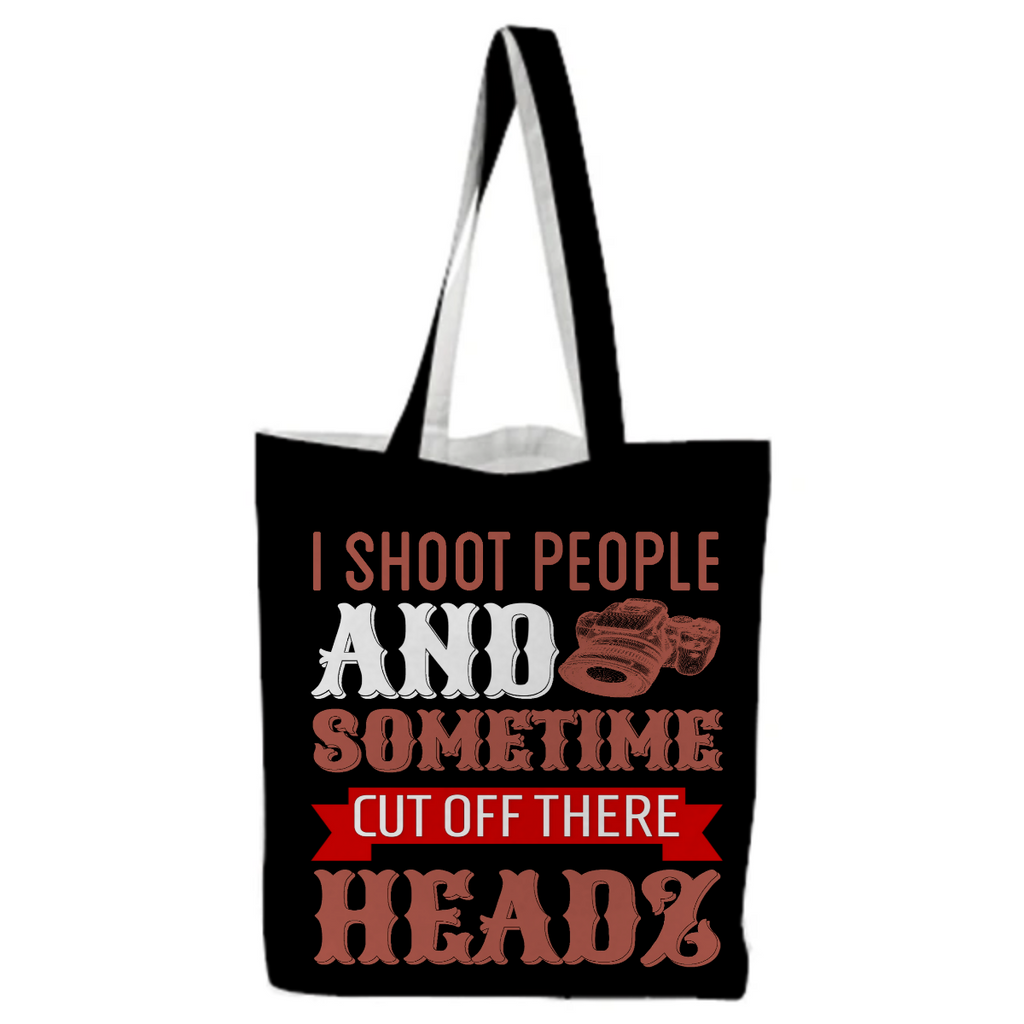 I shoot people and sometimes cut off there herds