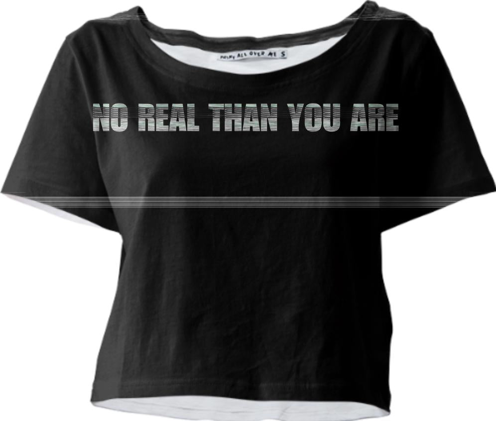no real than you are