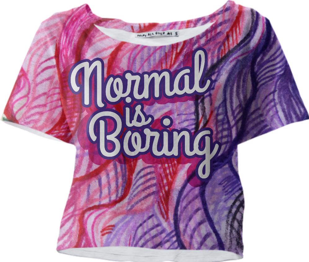 Normal is boring