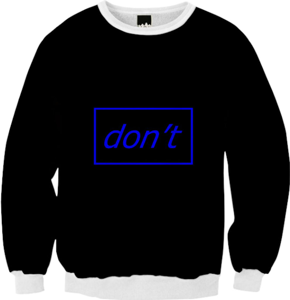 Don t sweatshirt