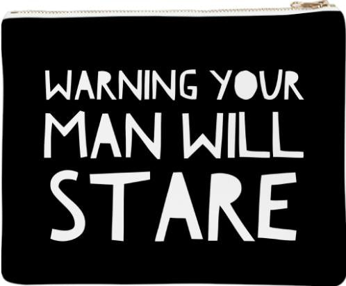 Warning Your Man Will Stare
