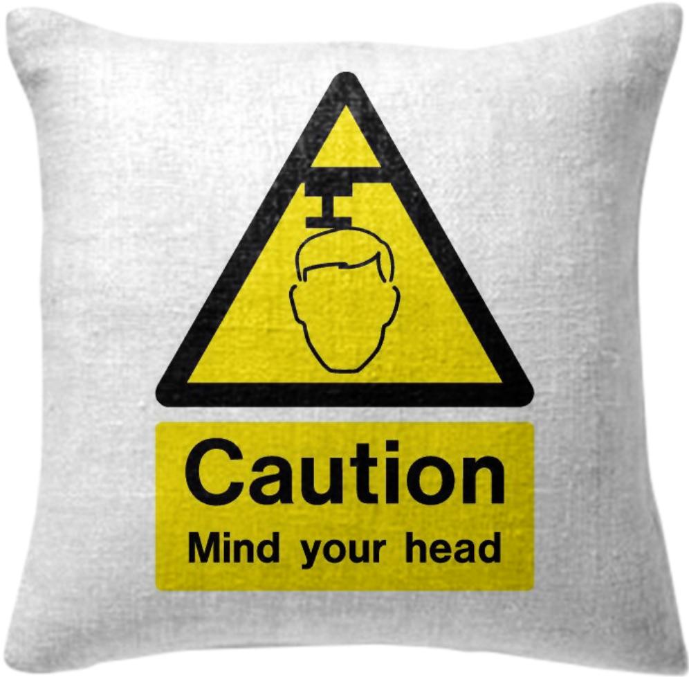 Caution Mind your Head Pillow 1