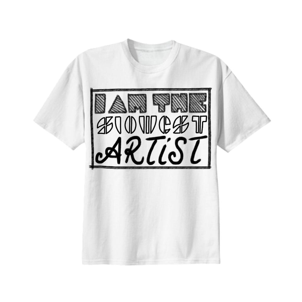 I Am The Slowest Artist Unisex T Shirt