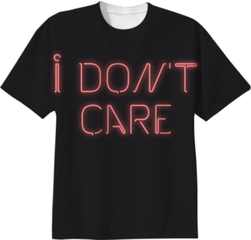 I don t care
