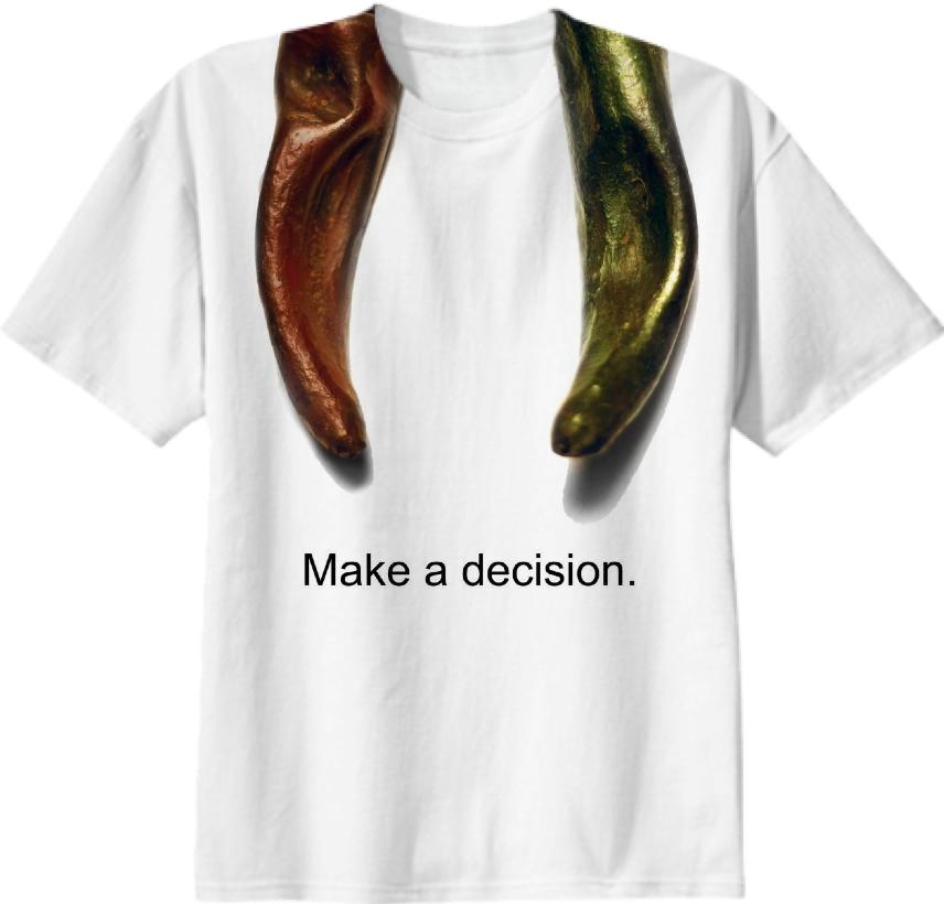 Make a Decision Red or Green T shirt