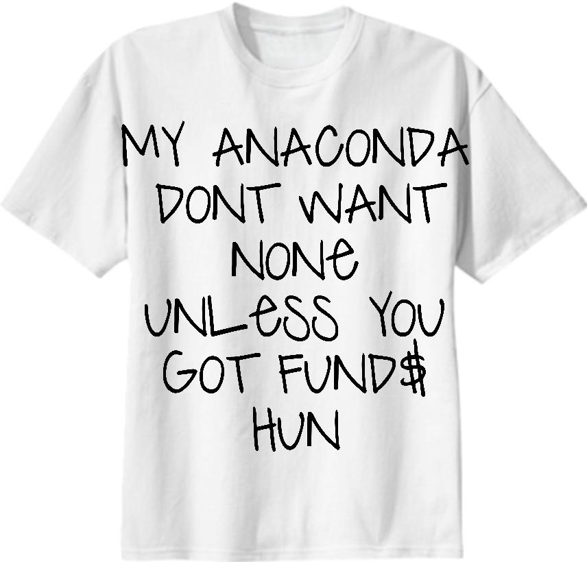 My anaconda don t