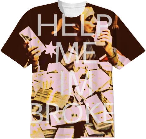 Help Me I m Broke T shirt