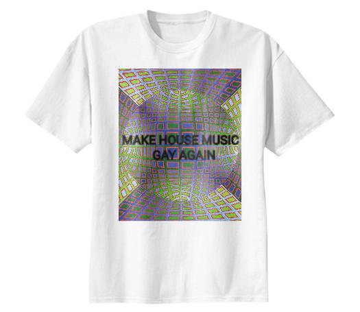 Make House Music Gay Again