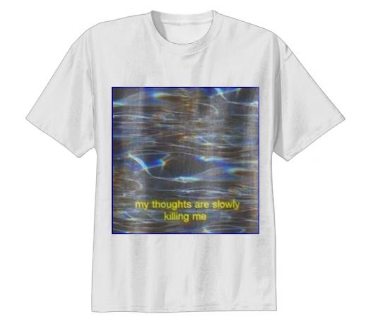 My throughts are slowly killing me Tee shirt