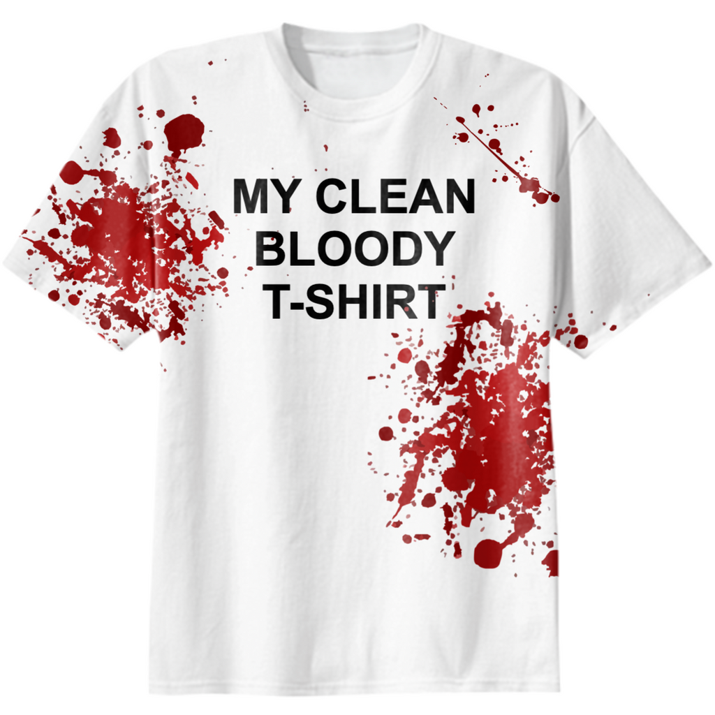 My Clean Bloody T-Shirt