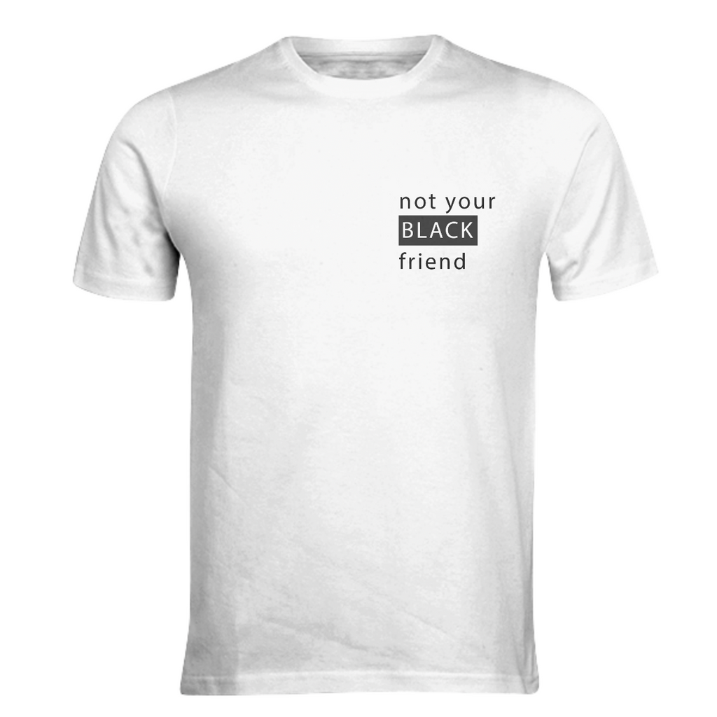 not your BLACK friend