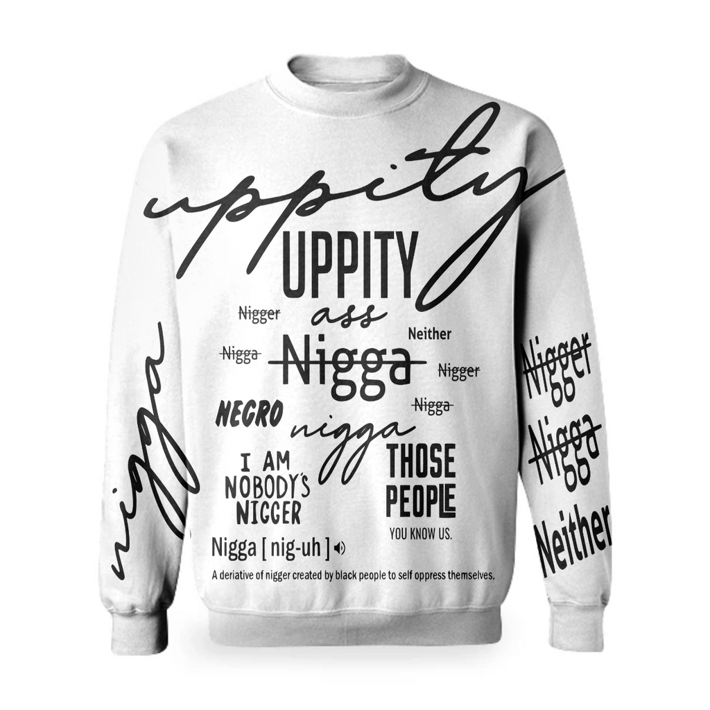 UPPITY ASS NIGGA SHIRT