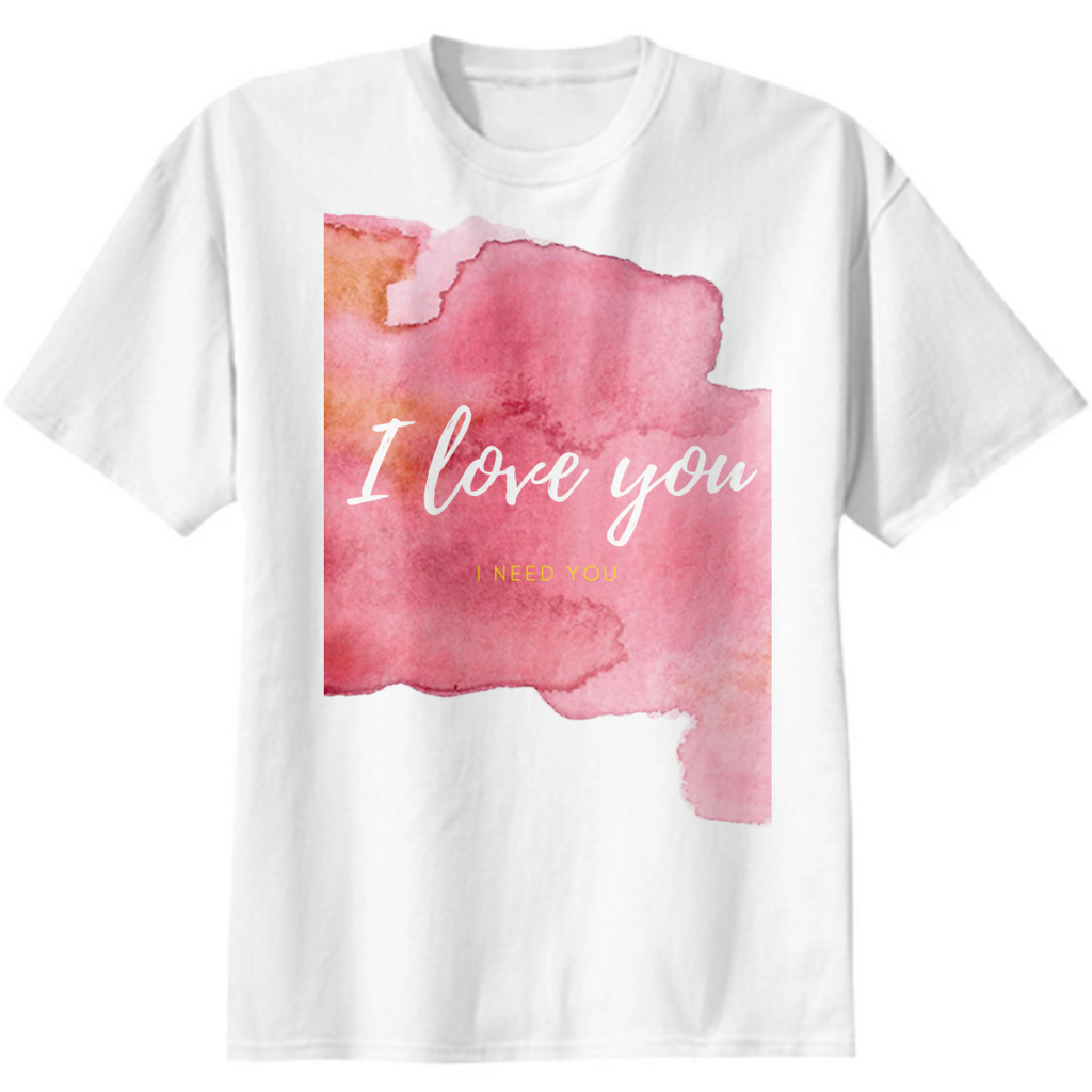 I love you, I need you